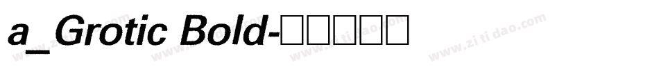 a_Grotic Bold字体转换